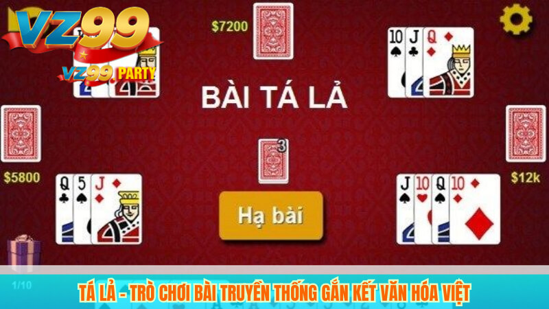 Tá Lả – Trò Chơi Bài Truyền Thống Gắn Kết Văn Hóa Việt