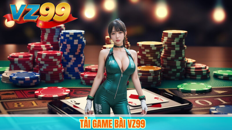 Tải game bài VZ99