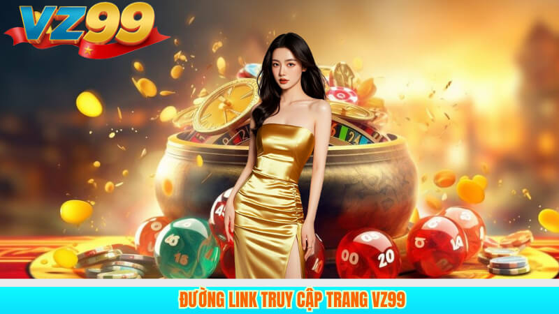 Đường link truy cập trang VZ99